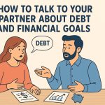 How to Talk to Your Partner About Debt and Financial Goals