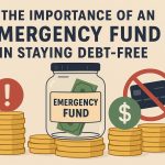 The Importance of an Emergency Fund in Staying Debt-Free