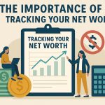 The Importance of Tracking Your Net Worth While Paying Off Debt