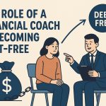 The Role of a Financial Coach in Becoming Debt-Free